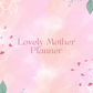 Lovely Mother Planner | Flower